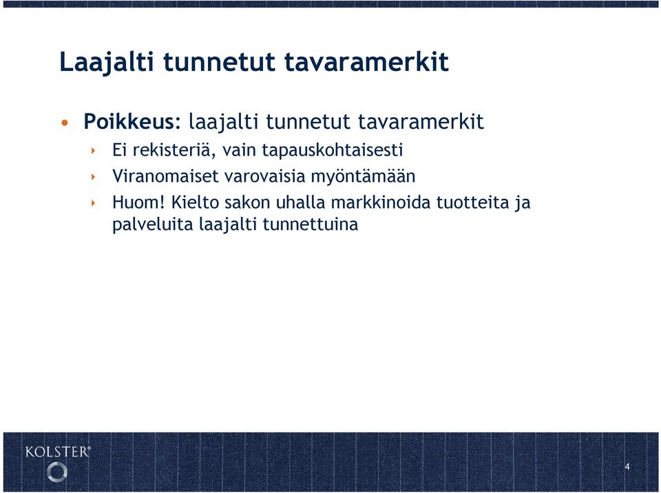 tapauskohtaisesti Viranomaiset varovaisia myöntämään Huom!