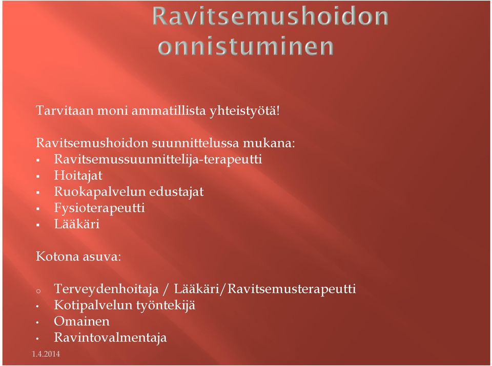 Ravitsemussuunnittelija-terapeutti Hoitajat Ruokapalvelun edustajat