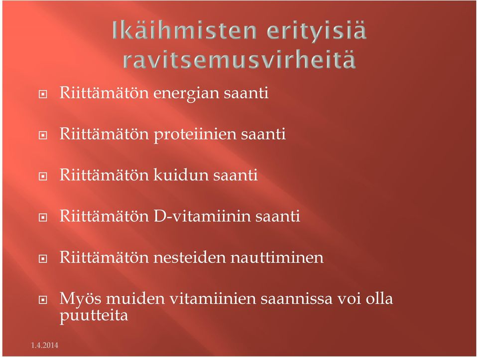 Riittämätön D-vitamiinin saanti Riittämätön