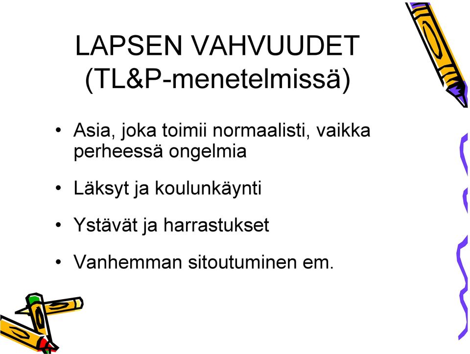 perheessä ongelmia Läksyt ja koulunkäynti