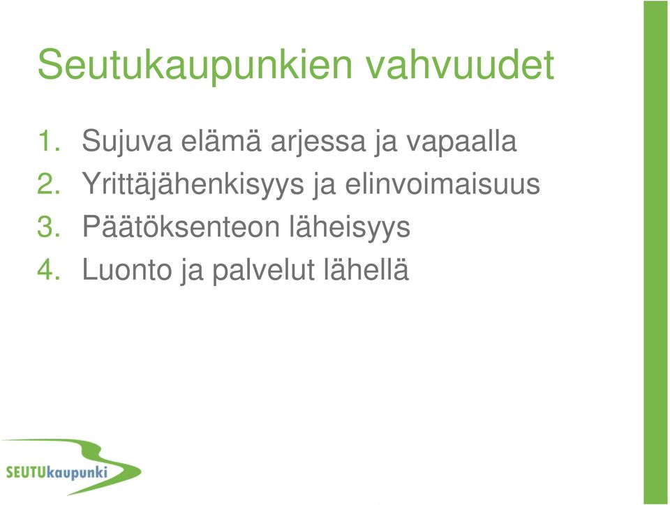 Yrittäjähenkisyys ja elinvoimaisuus 3.