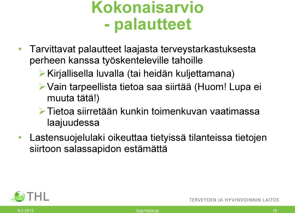 tietoa saa siirtää (Huom! Lupa ei muuta tätä!