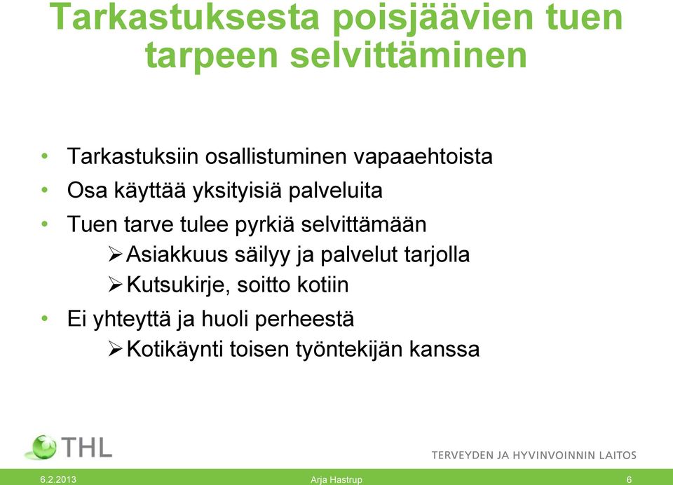 tulee pyrkiä selvittämään Asiakkuus säilyy ja palvelut tarjolla Kutsukirje,