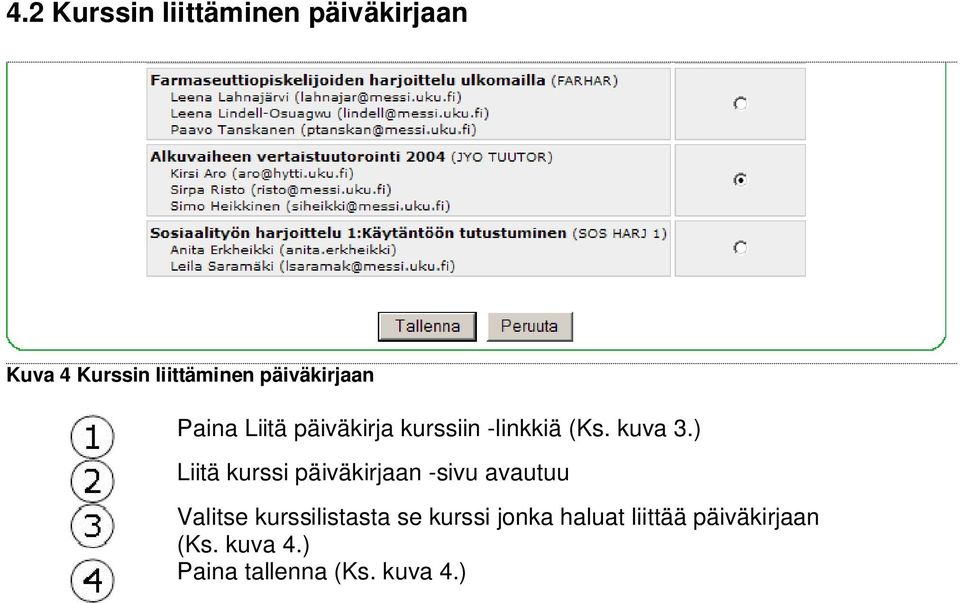 ) Liitä kurssi päiväkirjaan -sivu avautuu Valitse kurssilistasta se