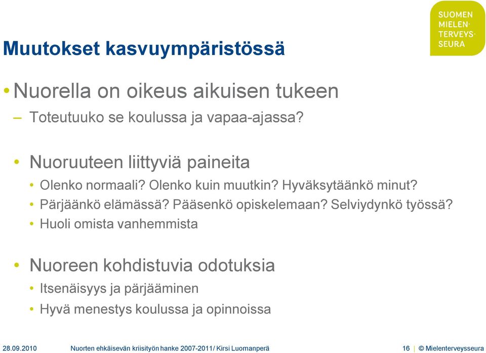 Pääsenkö opiskelemaan? Selviydynkö työssä?