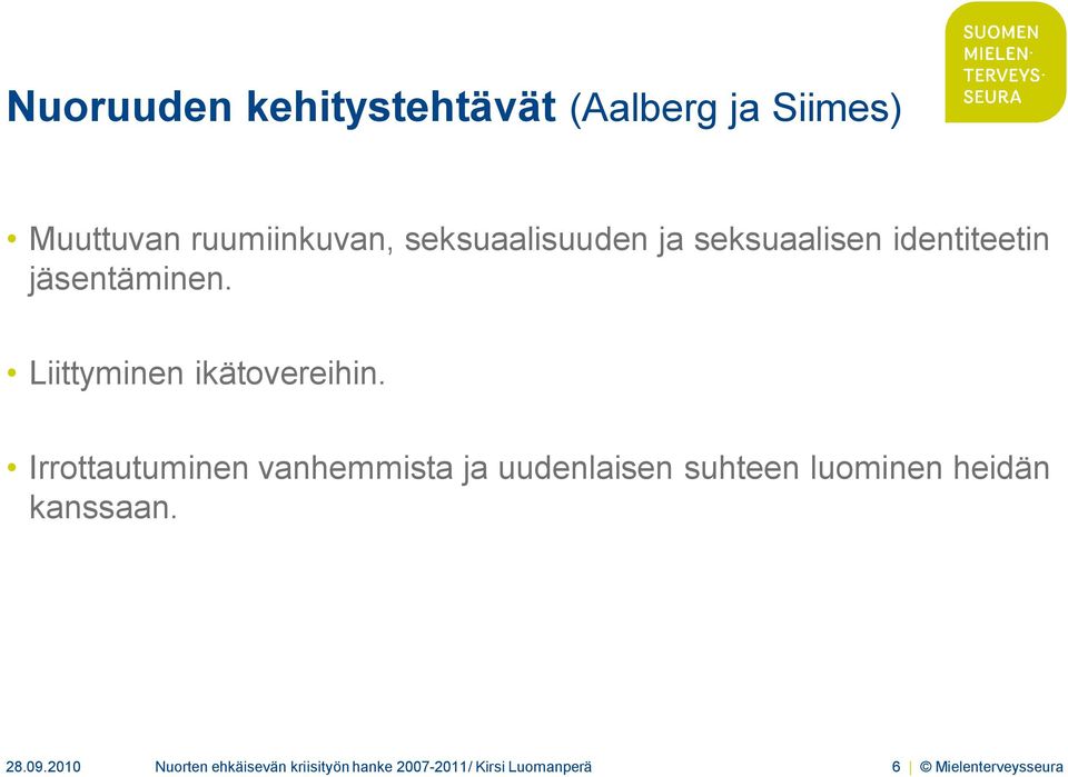 Liittyminen ikätovereihin.