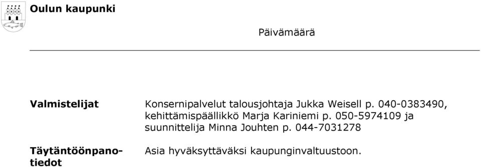 050-5974109 ja suunnittelija Minna Jouhten p.