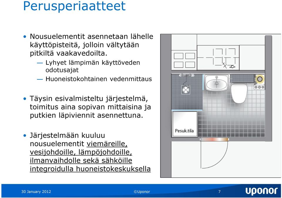 toimitus aina sopivan mittaisina ja putkien läpiviennit asennettuna.