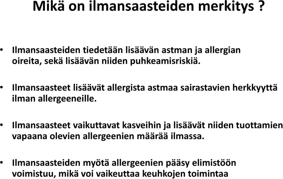 Ilmansaasteet lisäävät allergista astmaa sairastavien herkkyyttä ilman allergeeneille.