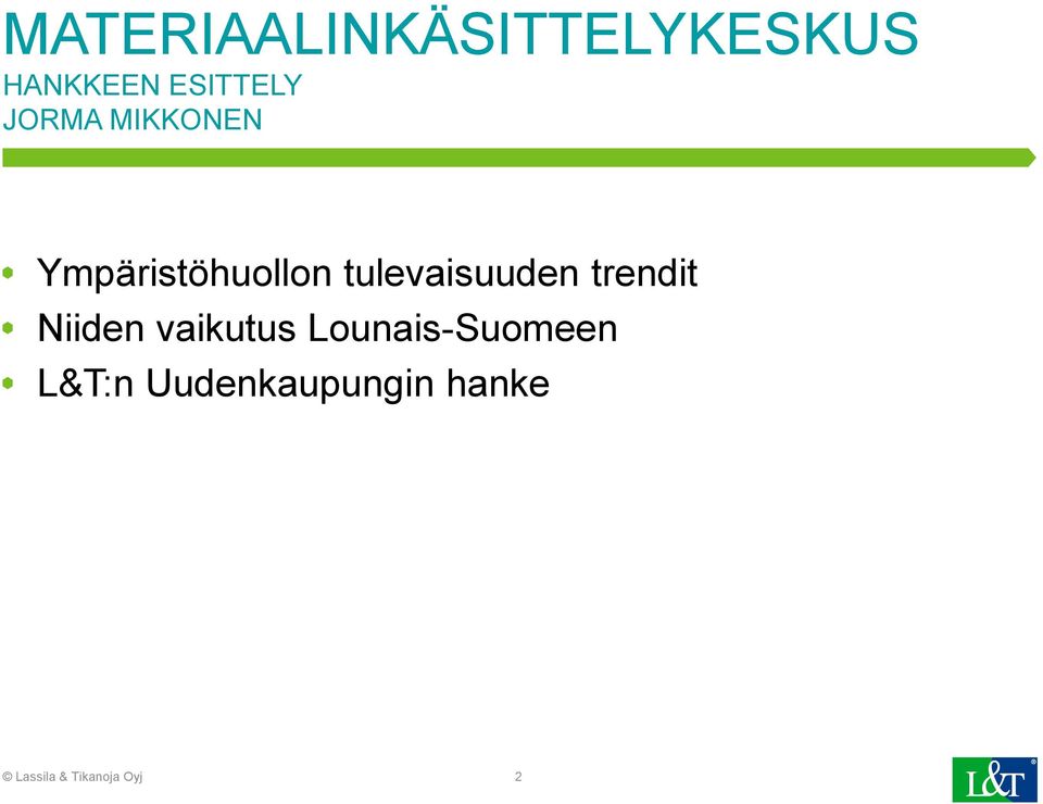 trendit Niiden vaikutus Lounais-Suomeen L&T:n