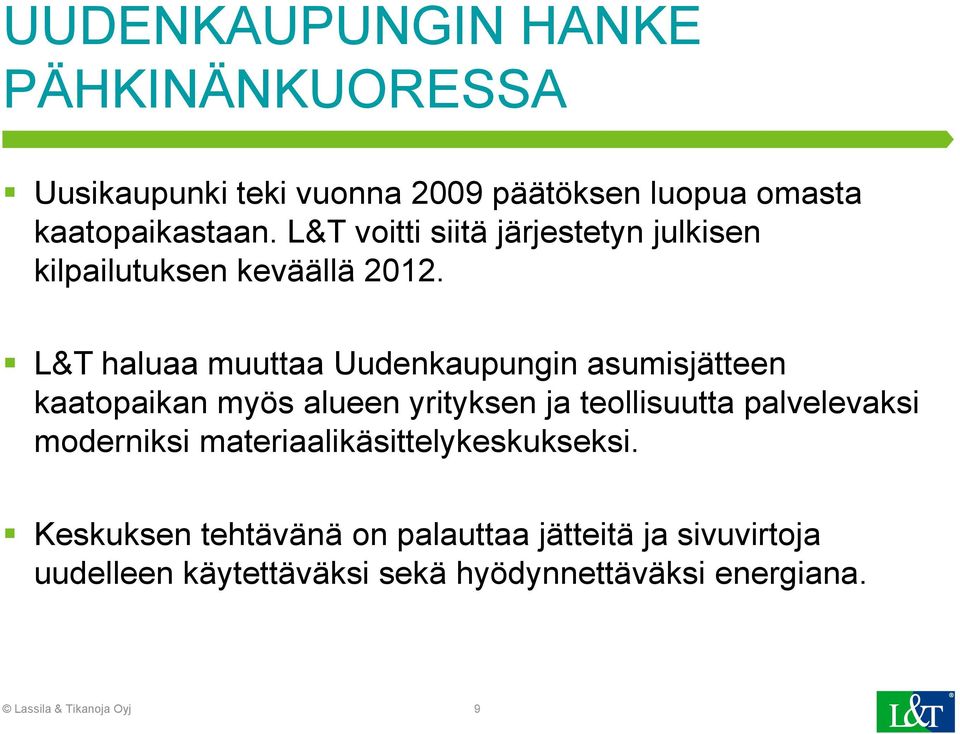 L&T haluaa muuttaa Uudenkaupungin asumisjätteen kaatopaikan myös alueen yrityksen ja teollisuutta palvelevaksi