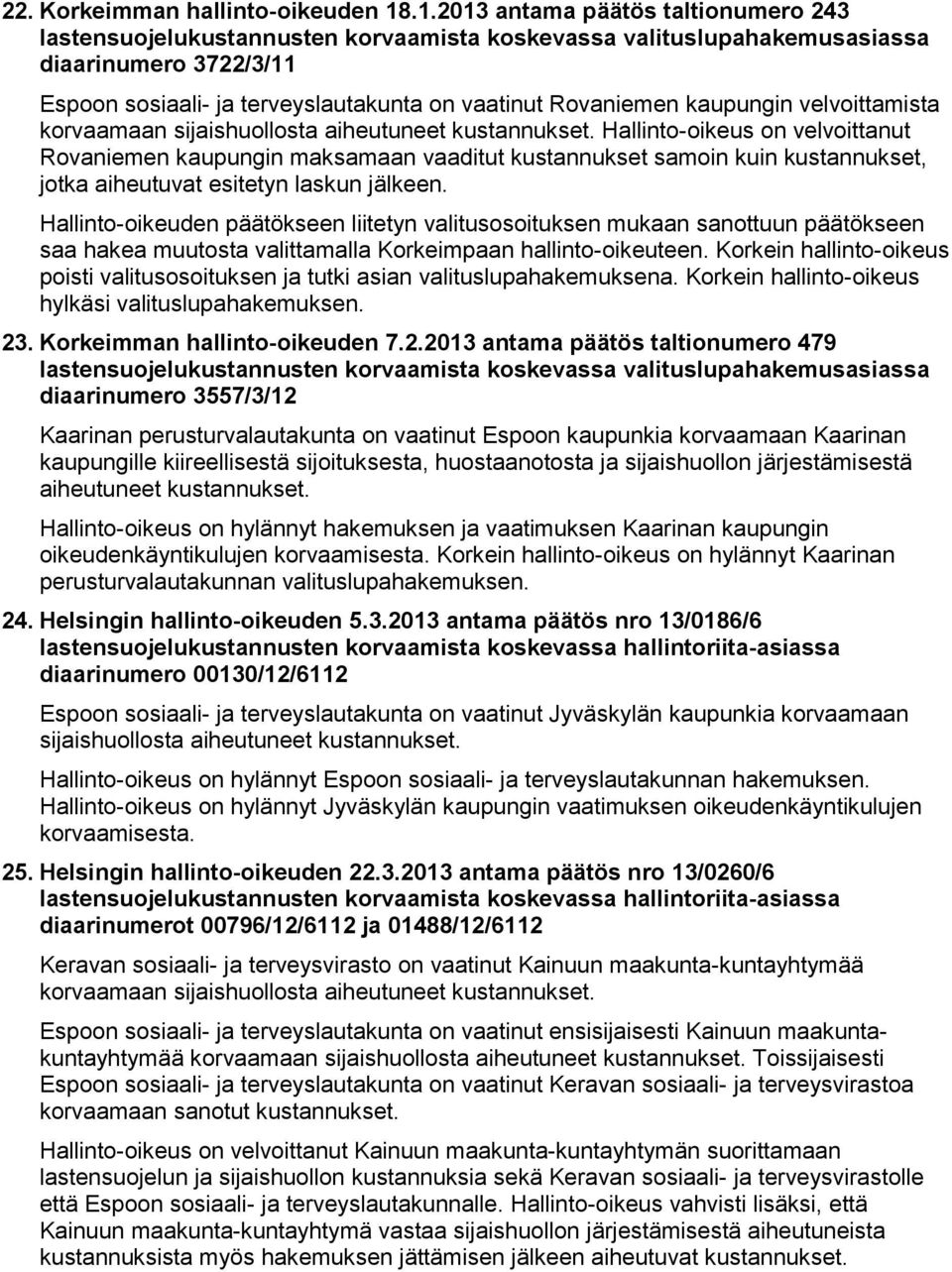 kaupungin velvoittamista korvaamaan sijaishuollosta aiheutuneet kustannukset.