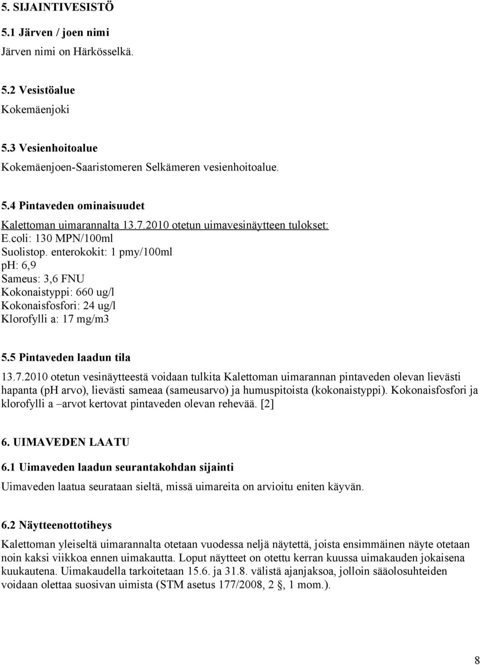 5 Pintaveden laadun tila 13.7.