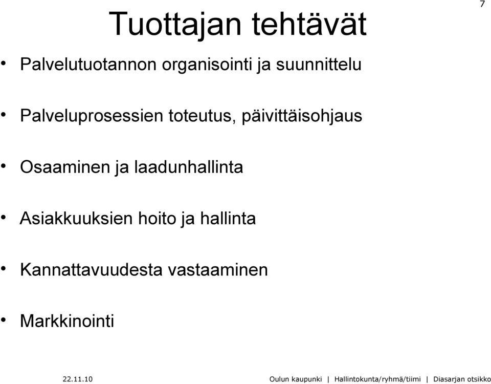 laadunhallinta Asiakkuuksien hoito ja hallinta Kannattavuudesta