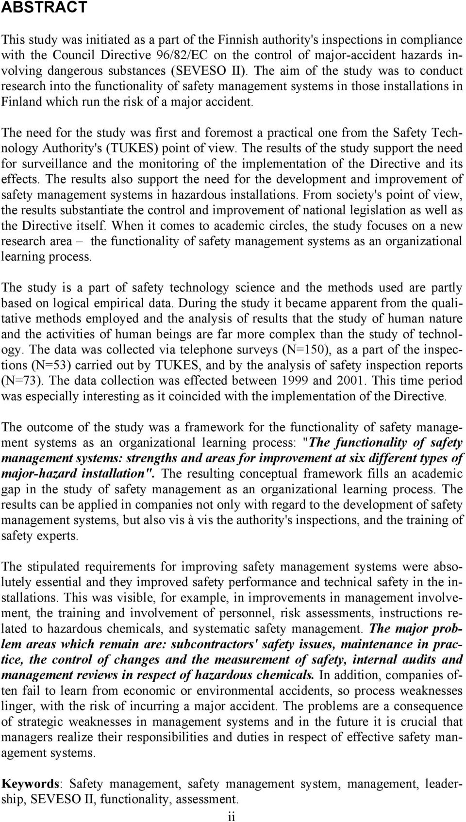 The need for the study was first and foremost a practical one from the Safety Technology Authority's (TUKES) point of view.