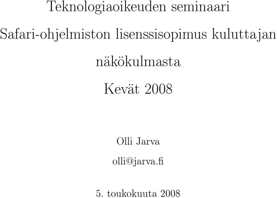 kuluttajan näkökulmasta Kevät 2008