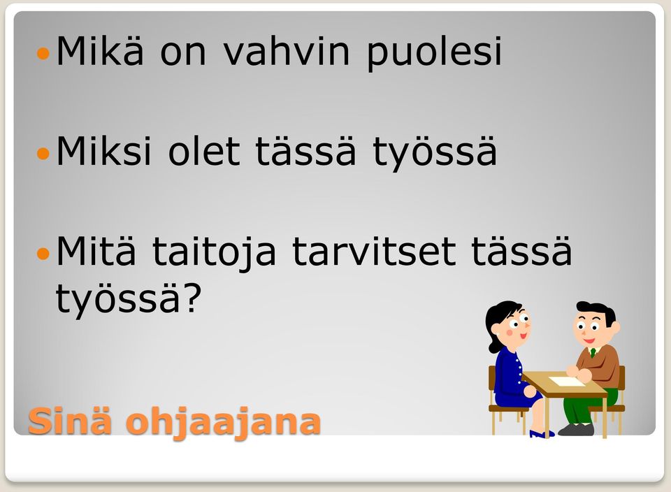 Mitä taitoja tarvitset