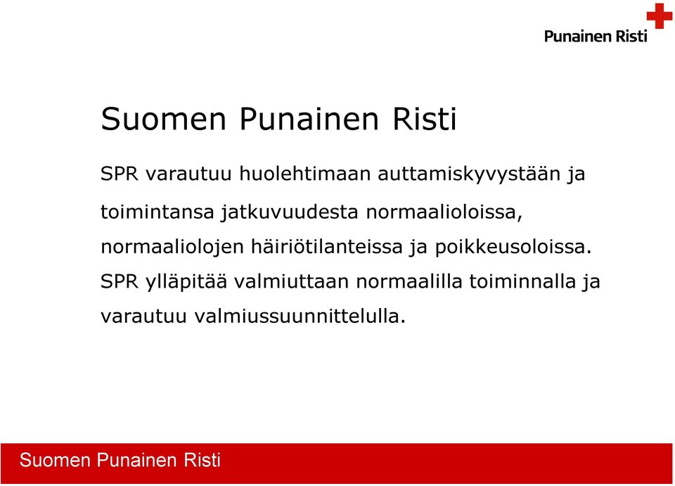 häiriötilanteissa ja poikkeusoloissa.