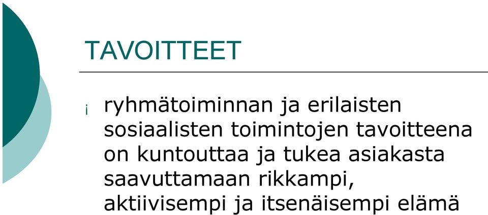 kuntouttaa ja tukea asiakasta