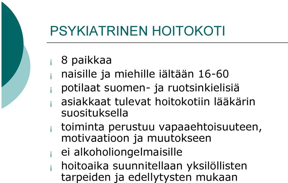 toiminta perustuu vapaaehtoisuuteen, motivaatioon ja muutokseen ei