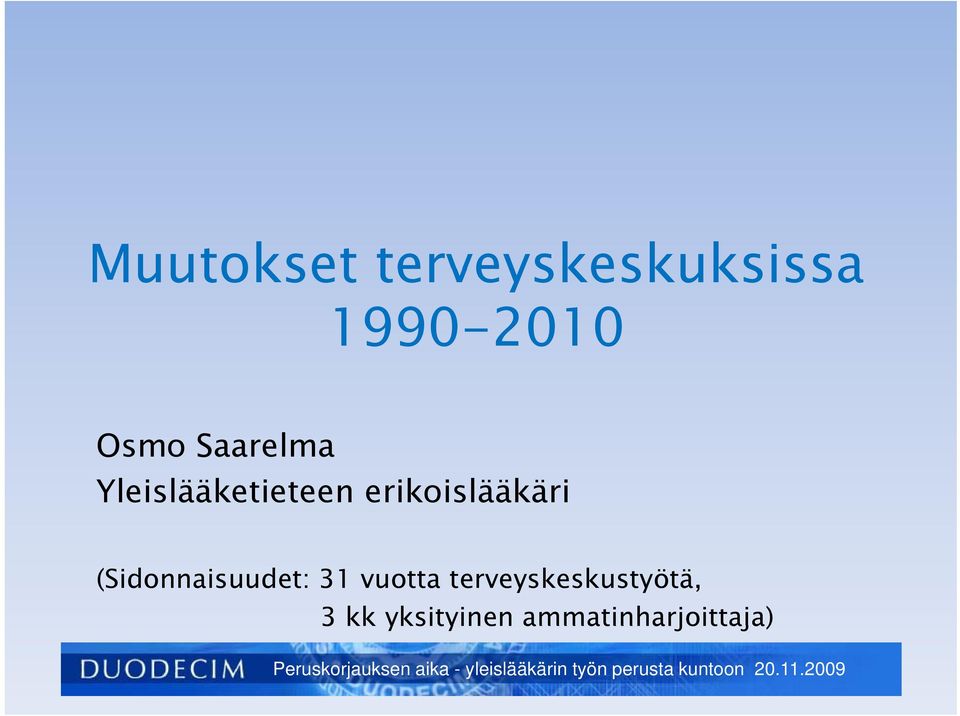 erikoislääkäri (Sidonnaisuudet: 31 vuotta