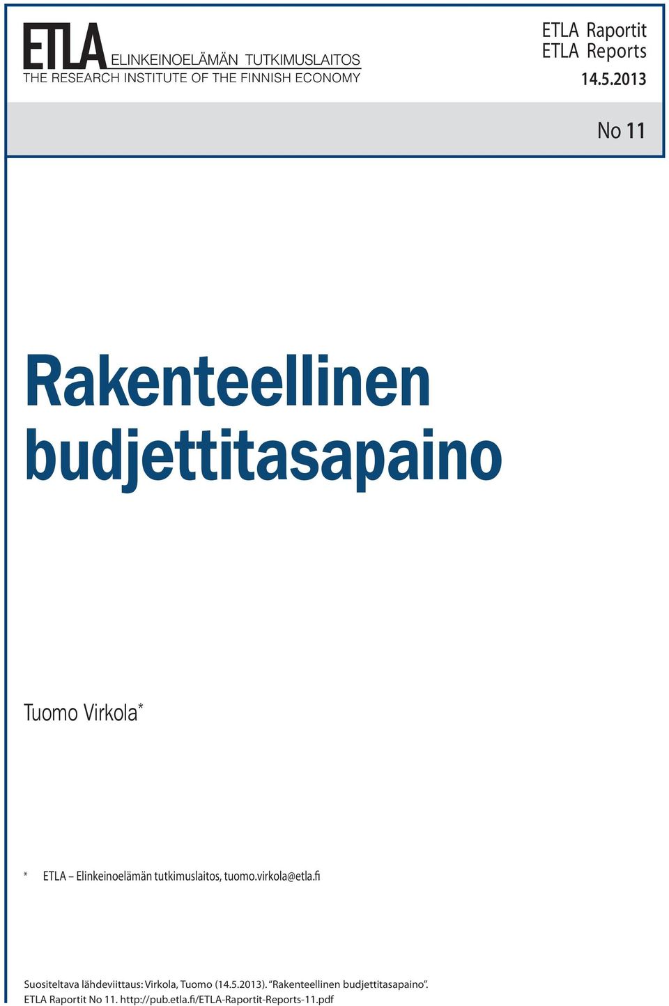 tutkimuslaitos, tuomo.virkola@etla.fi Suositeltava lähdeviittaus: Virkola, Tuomo (14.5.