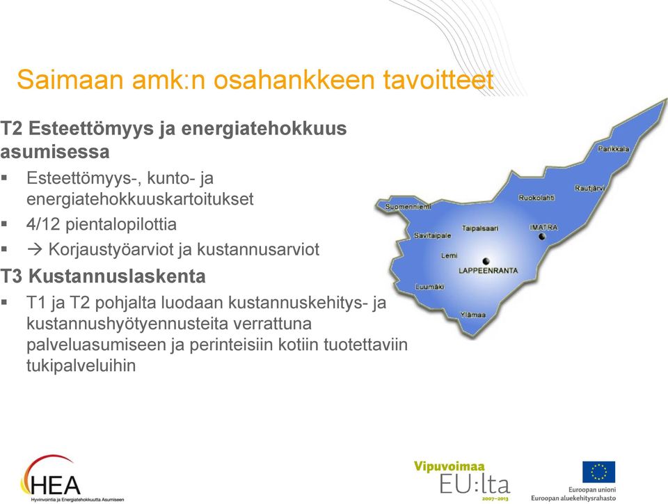 Korjaustyöarviot ja kustannusarviot T3 Kustannuslaskenta T1 ja T2 pohjalta luodaan