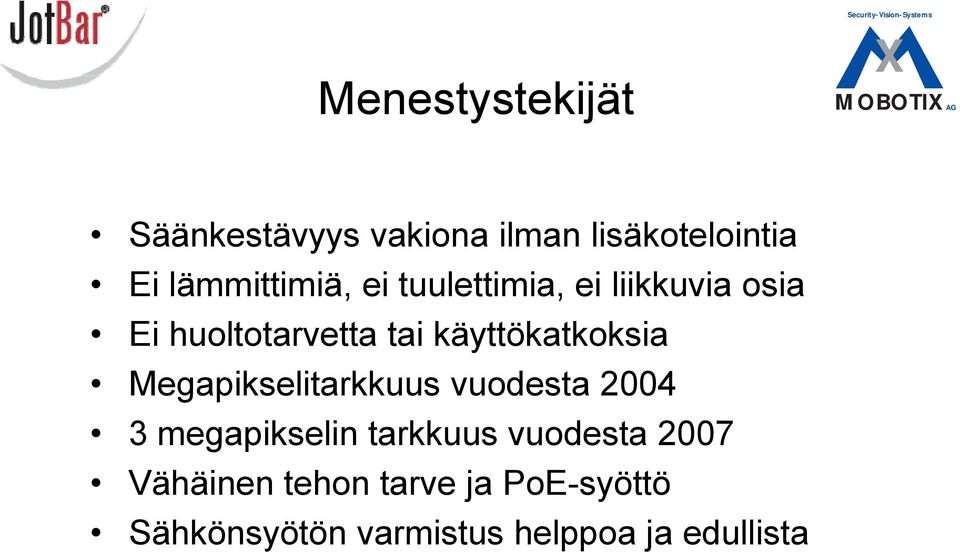 käyttökatkoksia Megapikselitarkkuus vuodesta 2004 3 megapikselin tarkkuus