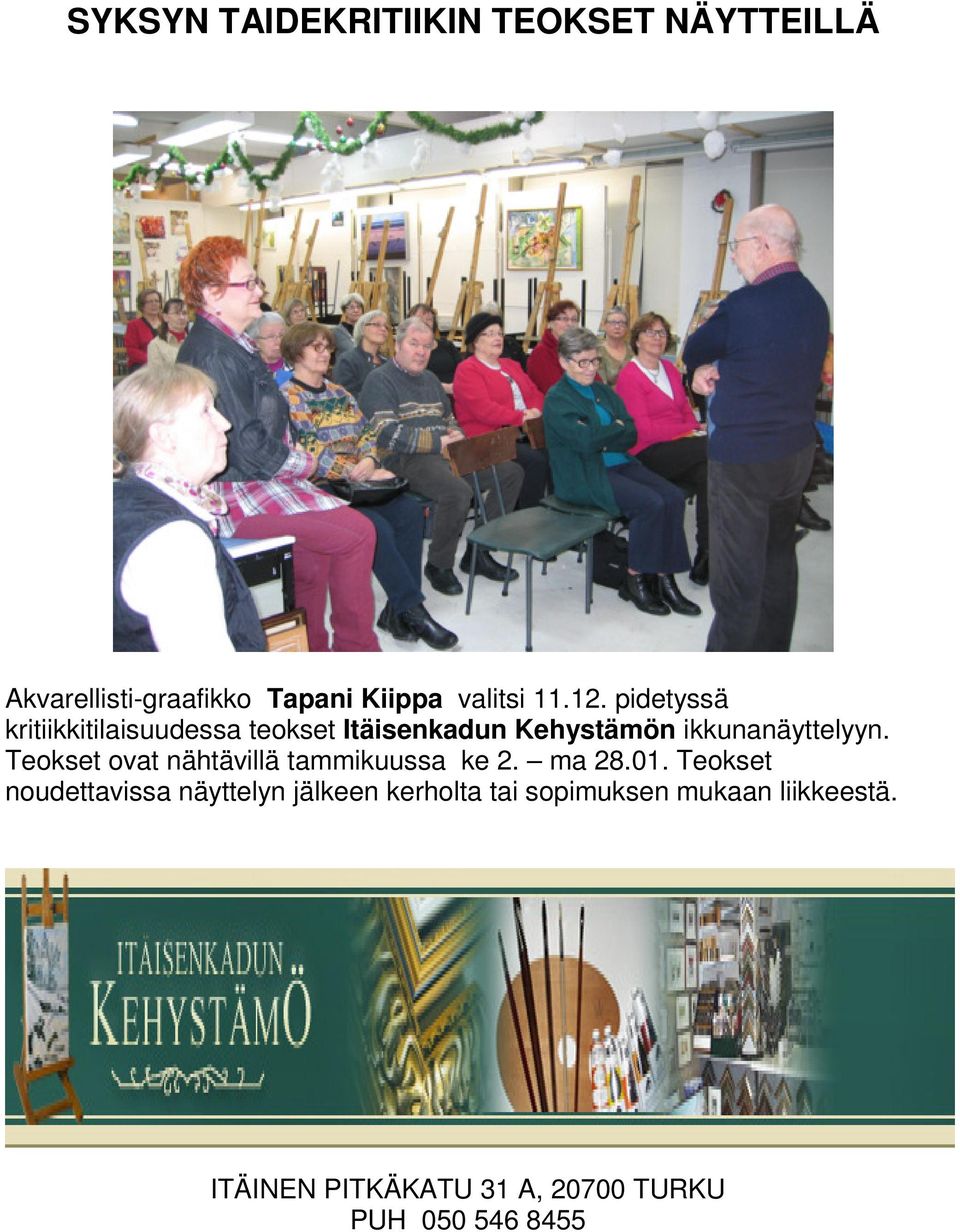 Teokset ovat nähtävillä tammikuussa ke 2. ma 28.01.