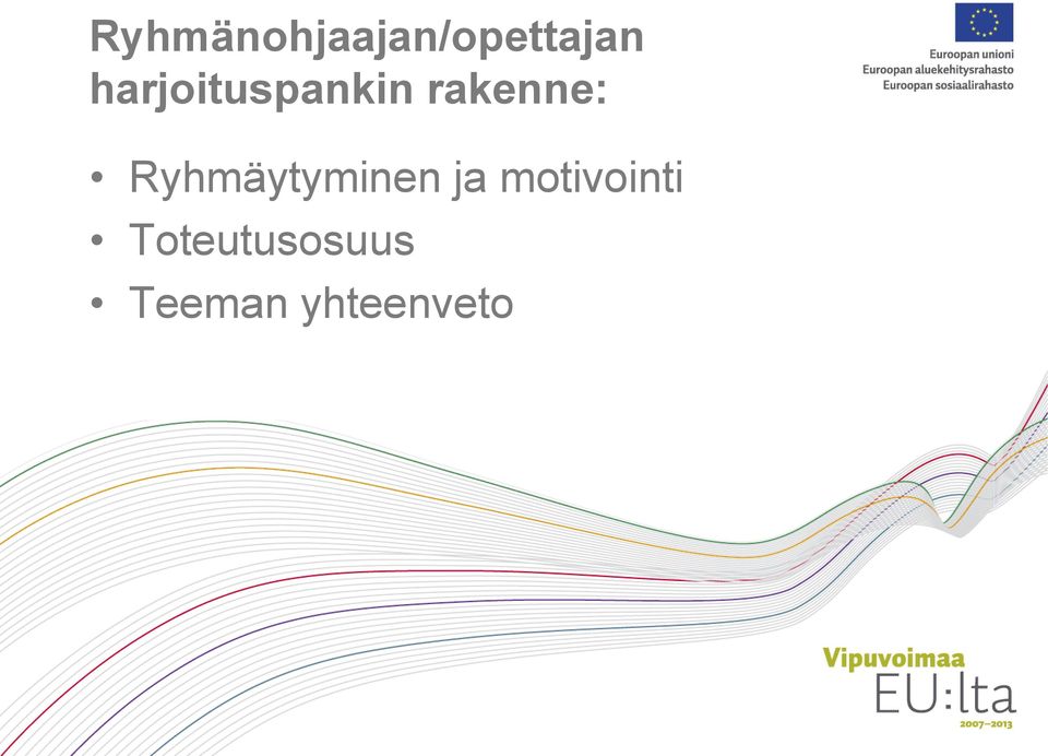 Ryhmäytyminen ja motivointi