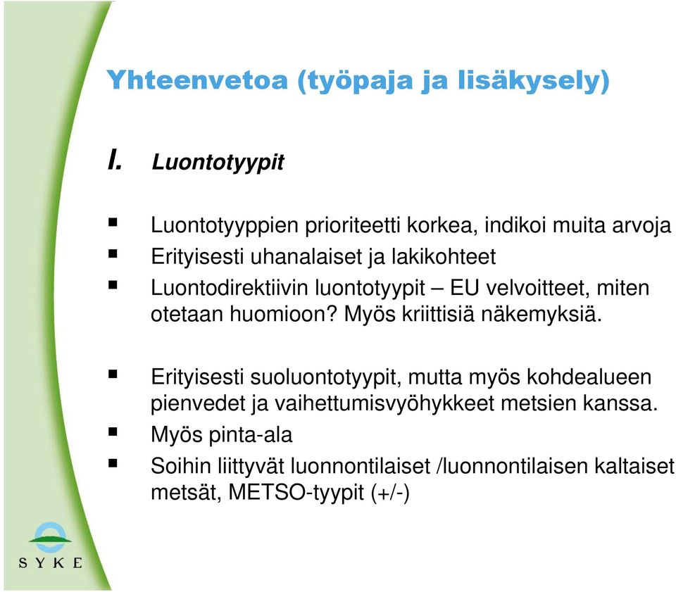 Luontodirektiivin luontotyypit EU velvoitteet, miten otetaan huomioon? Myös kriittisiä näkemyksiä.