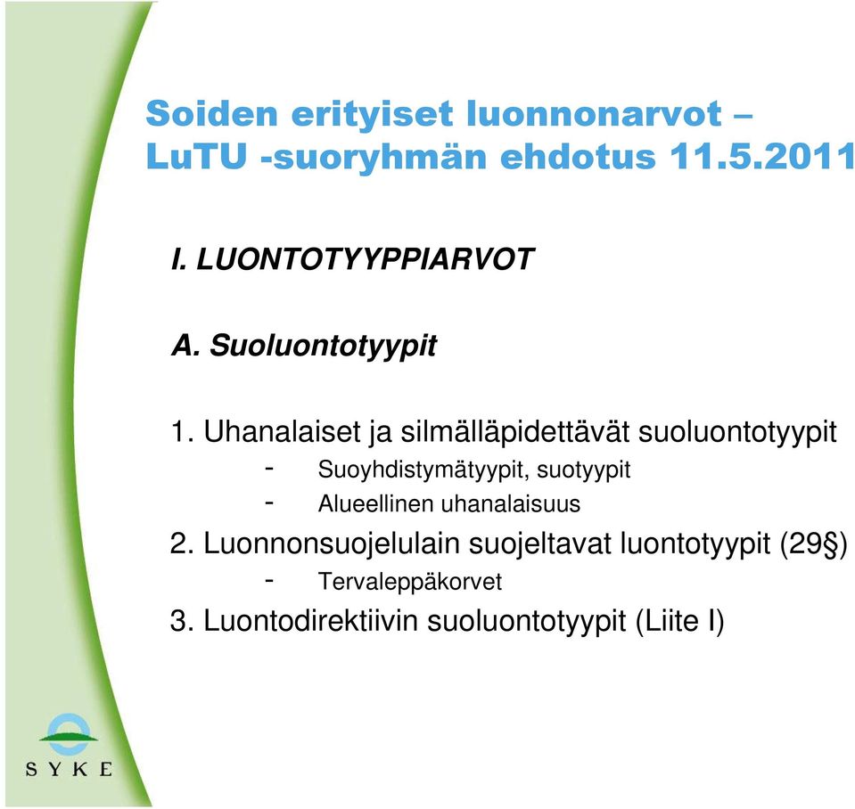 Uhanalaiset ja silmälläpidettävät suoluontotyypit - Suoyhdistymätyypit, suotyypit -