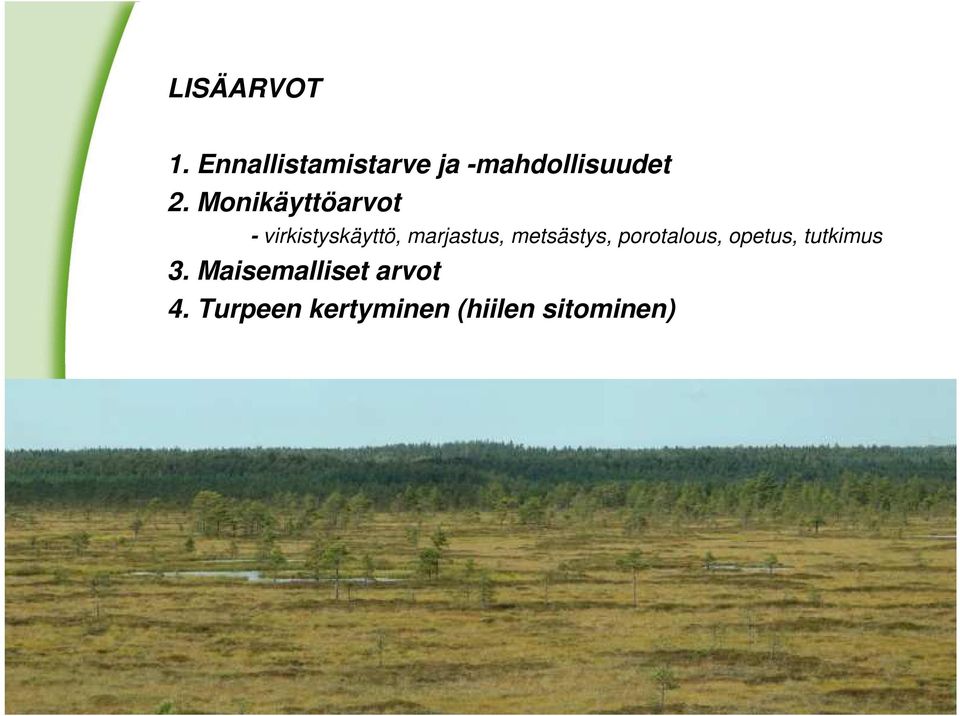 Monikäyttöarvot - virkistyskäyttö, marjastus,