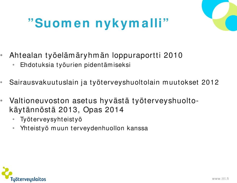 muutokset 2012 Valtioneuvoston asetus hyvästä