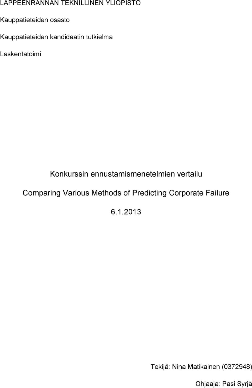 ennustamismenetelmien vertailu Comparing Various Methods of