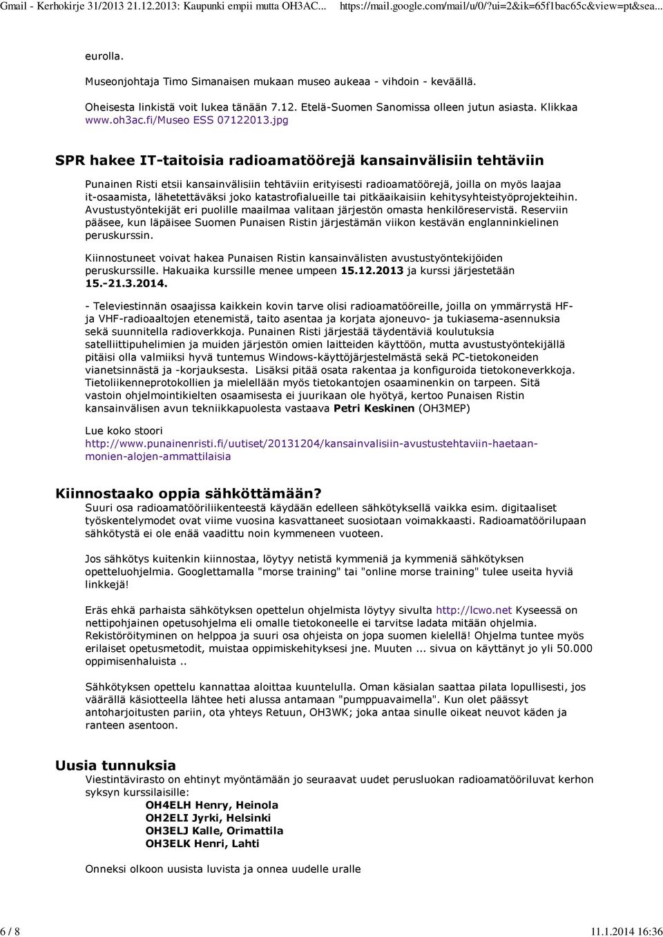 jpg SPR hakee IT-taitoisia radioamatöörejä kansainvälisiin tehtäviin Punainen Risti etsii kansainvälisiin tehtäviin erityisesti radioamatöörejä, joilla on myös laajaa it-osaamista, lähetettäväksi