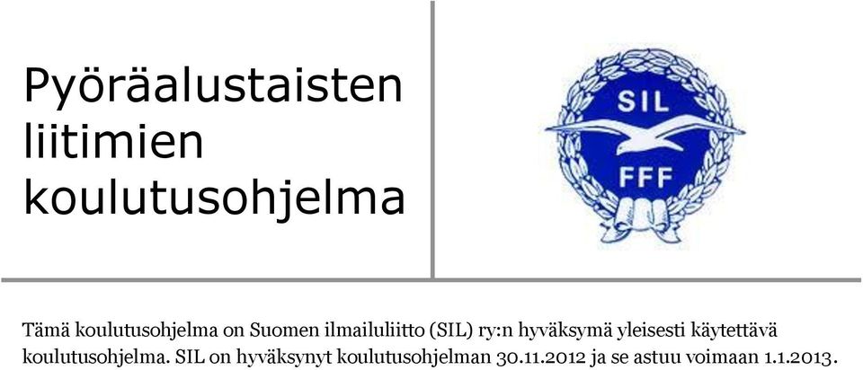 käytettävä.