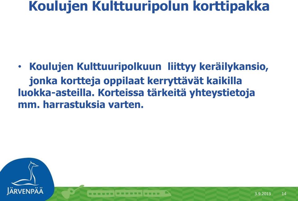 kortteja oppilaat kerryttävät kaikilla