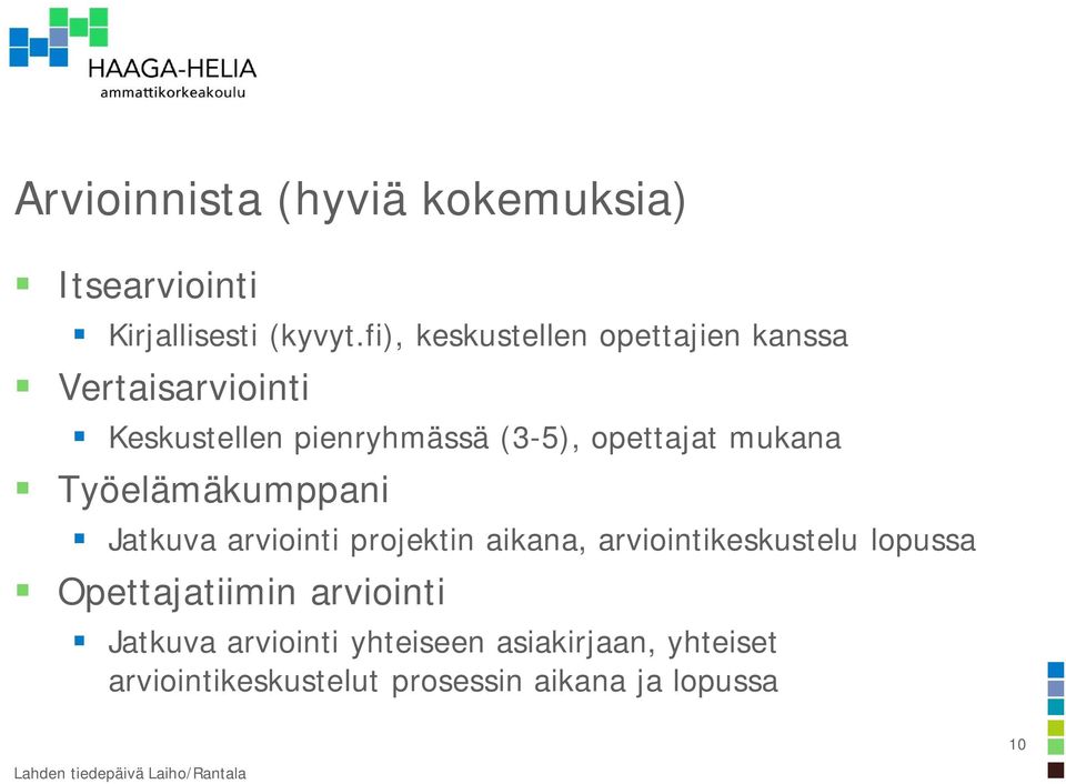 opettajat mukana Työelämäkumppani Jatkuva arviointi projektin aikana, arviointikeskustelu