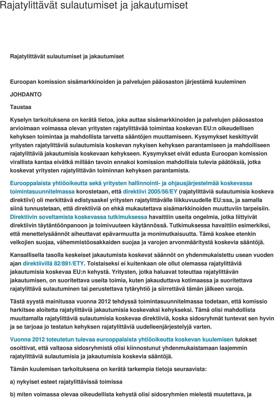 mahdollista tarvetta sääntöjen muuttamiseen.
