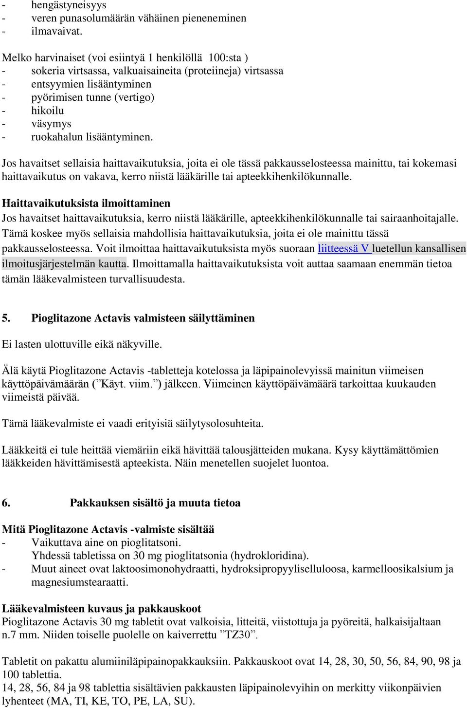 ruokahalun lisääntyminen.