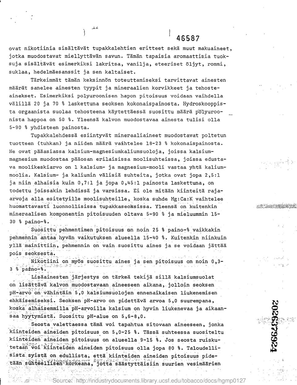 Tarkeimmat taman keksinnon toteuttamiseksi tarvittavat ainesten maarat sanelee ainesten tyypit ja mineraalien korvikkeet ja tehosteainekset.