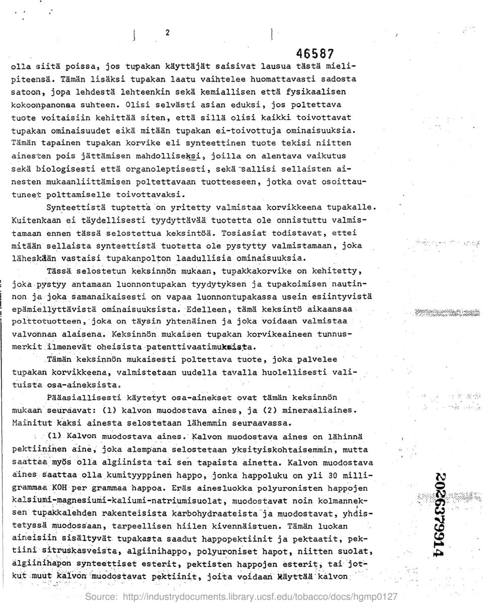 Olisi selvasti asian eduksi, jos poltettava tuote voitaisiin kehitta~ siten, etta silla olisi kaikki toivottavat tupakan ominaisuudet eika mitaan tupakan ei-toivottuja ominaisuuksia.