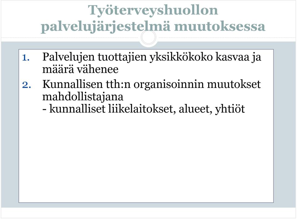 Kunnallisen tth:n organisoinnin muutokset mahdollistajana