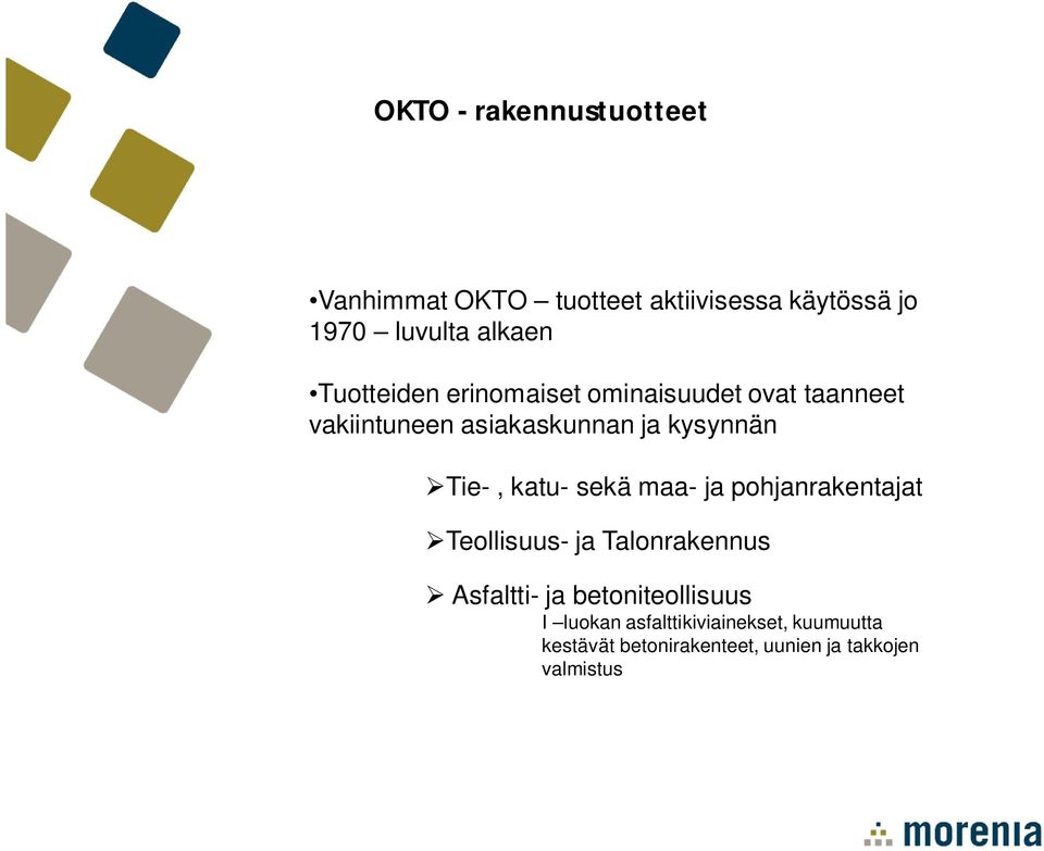 katu- sekä maa- ja pohjanrakentajat Teollisuus- ja Talonrakennus Asfaltti- ja betoniteollisuus