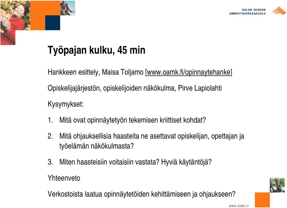 Mitä ovat opinnäytetyön tekemisen kriittiset kohdat? 2.