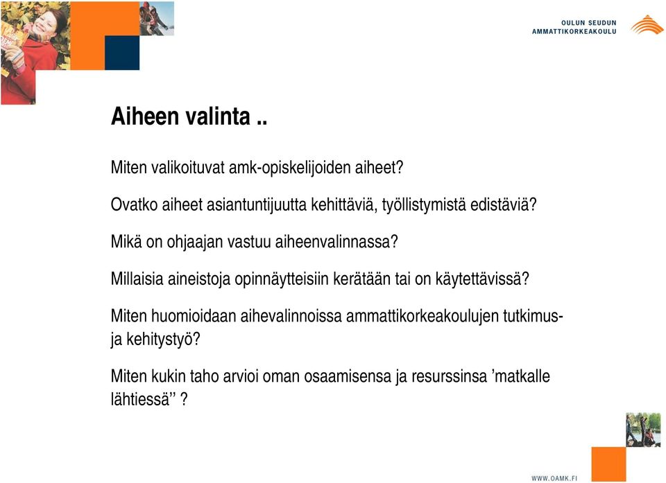 Mikä on ohjaajan vastuu aiheenvalinnassa?