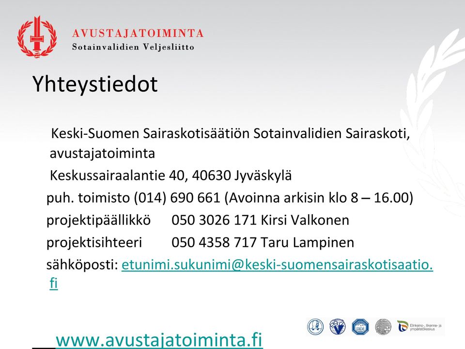 avustajatoiminta Keskussairaalantie 40, 40630 Jyväskylä puh.