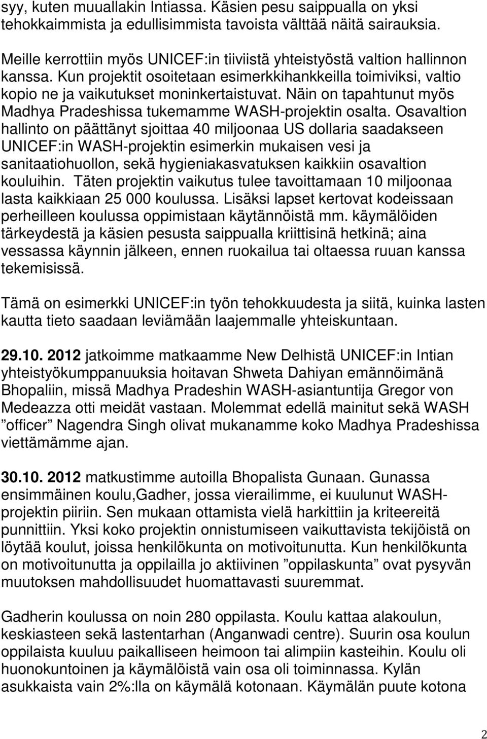 Näin on tapahtunut myös Madhya Pradeshissa tukemamme WASH-projektin osalta.
