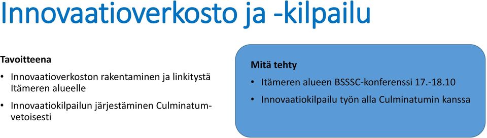 järjestäminen Culminatumvetoisesti Mitä tehty Itämeren alueen